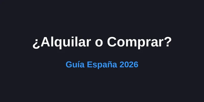 img of ¿Alquilar o Comprar Vivienda en 2026? Guía Definitiva con Números