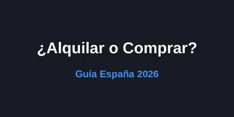 img of ¿Alquilar o Comprar Vivienda en 2026? Guía Definitiva