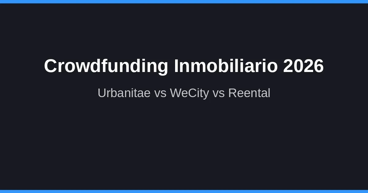 Mejores Plataformas de Crowdfunding Inmobiliario 2026: Comparativa y Fiscalidad