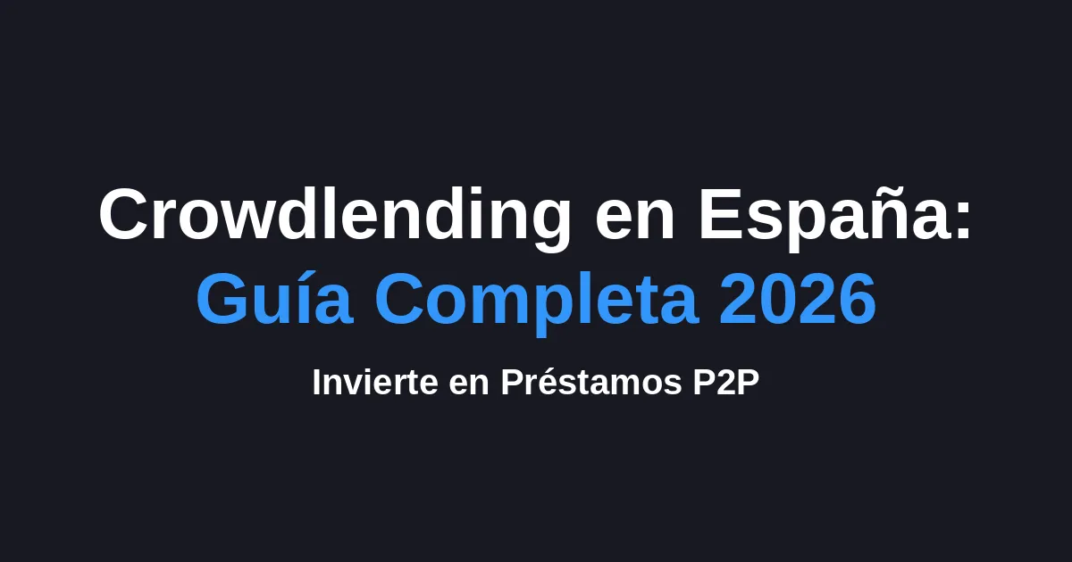 Crowdlending en España: Guía Definitiva de Inversión P2P (2026)
