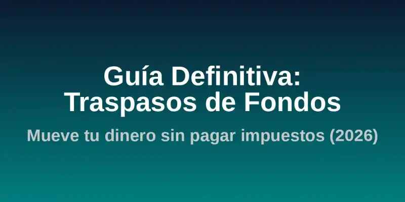 img of Traspasos de Fondos en España: Guía Definitiva (2026)
