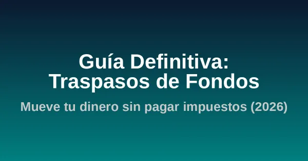 img of Guía Definitiva de Traspasos de Fondos en España (2026)