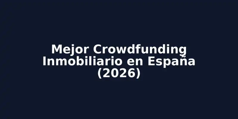 img of Mejor Crowdfunding Inmobiliario en España (2026)