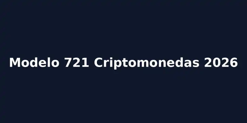 img of Modelo 721 criptomonedas: Guía definitiva y plazos (2026)