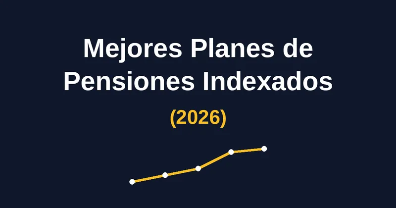 img of Mejores Planes de Pensiones Indexados (2026): Ranking y Guía Definitiva