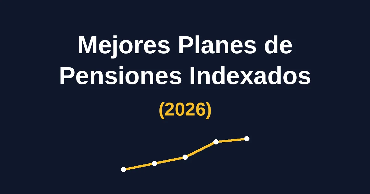 img of Mejores Planes de Pensiones Indexados (2026): Ranking y Guía Definitiva