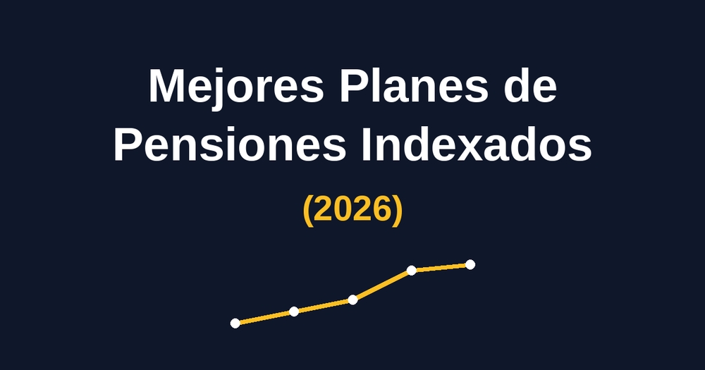 Mejores Planes de Pensiones Indexados (2026): Ranking y Guía Definitiva