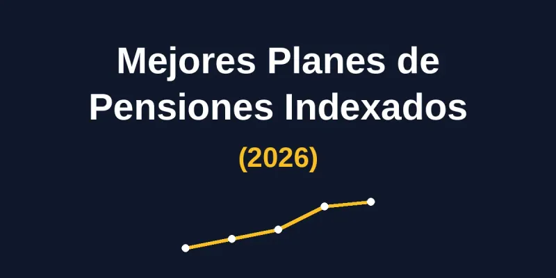 img of Mejores Planes de Pensiones Indexados (Guía 2026)