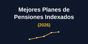 Mejores Planes de Pensiones Indexados (Guía 2026)