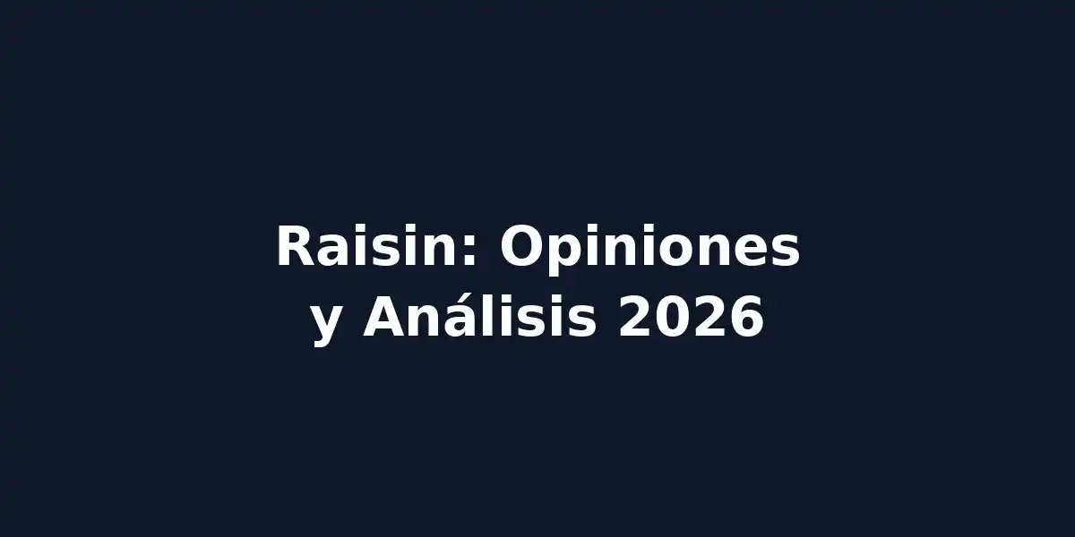 Raisin España: Opiniones y Análisis 2026 | LFP