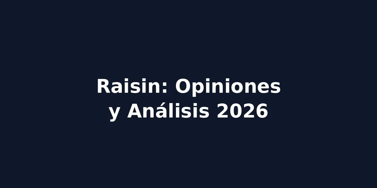 img of Raisin España: Opiniones y Análisis 2026 | LFP