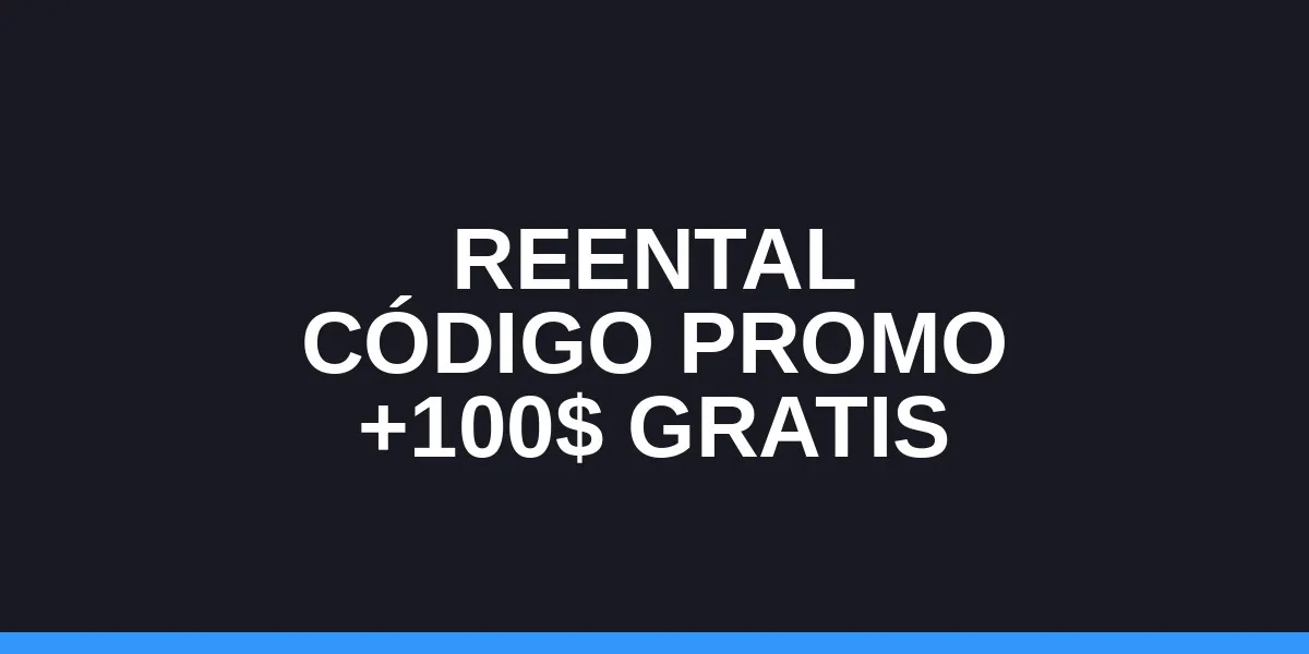 img of Código Promocional Reental 2026: Cómo Conseguir 100$ Gratis