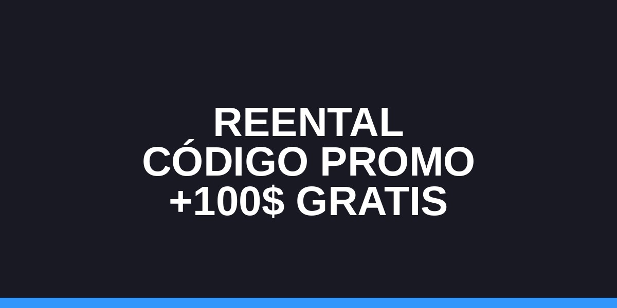 Código Promocional Reental 2026: Cómo Conseguir 100$ Gratis