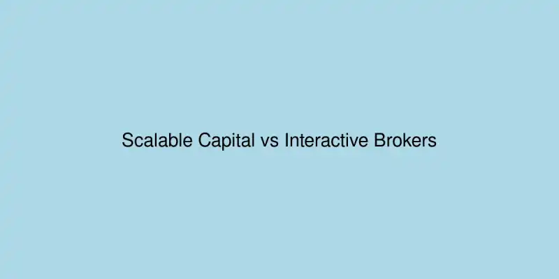 img of Scalable Capital vs Interactive Brokers 2026