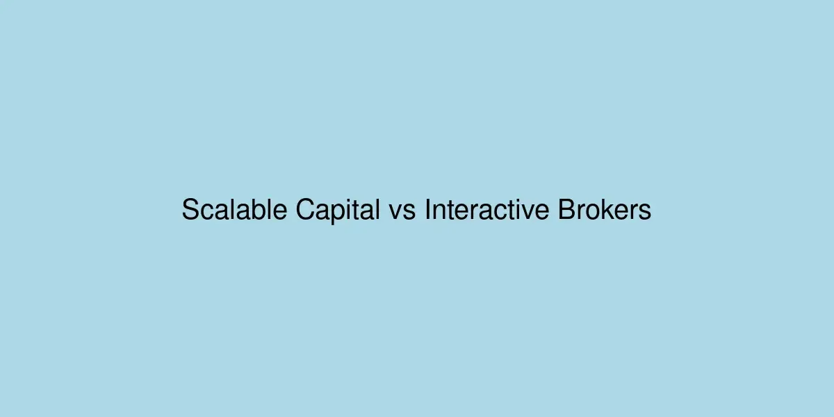 img of Scalable Capital vs Interactive Brokers 2026