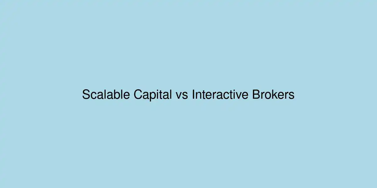 Scalable Capital vs Interactive Brokers 2026